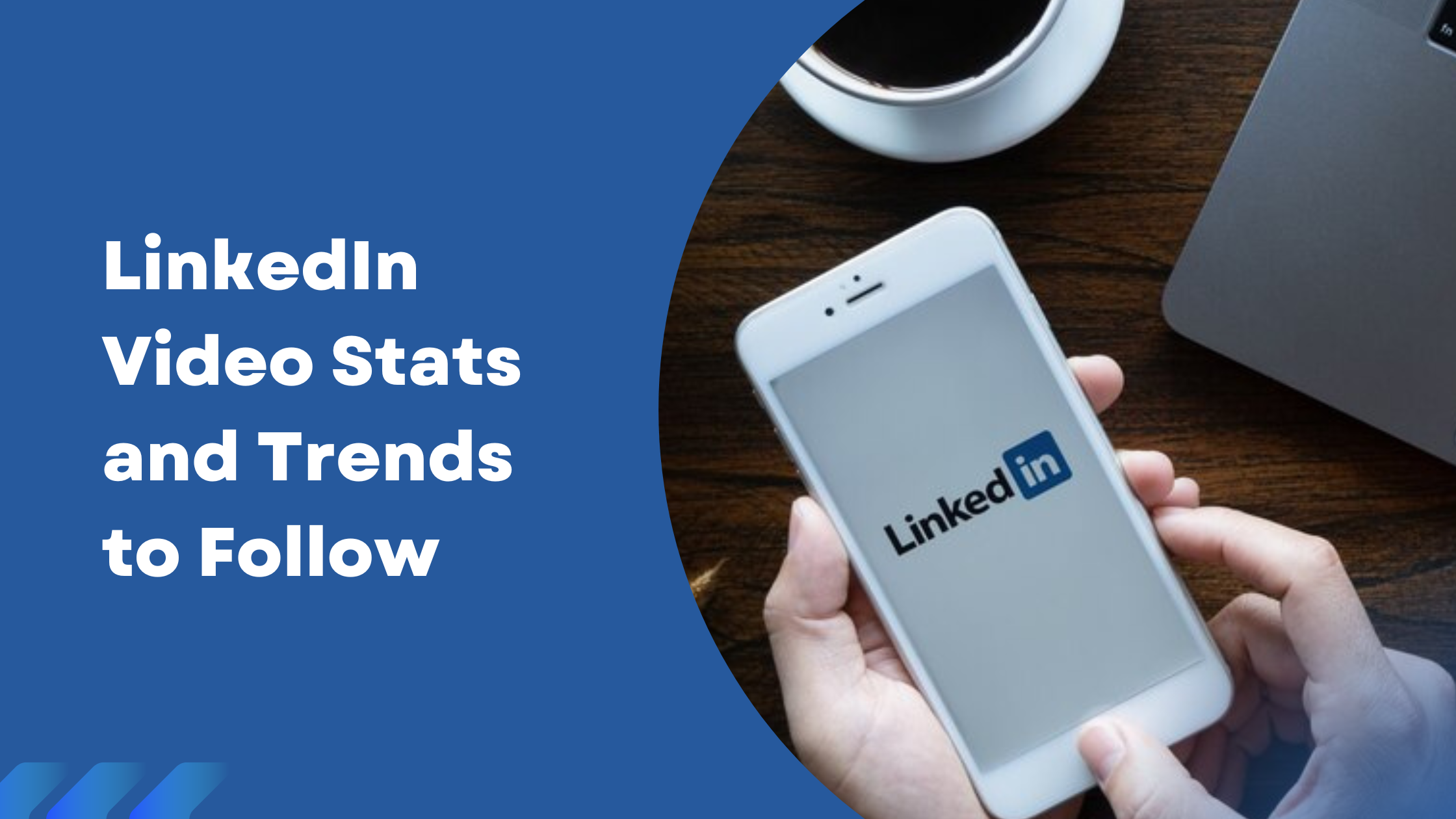 linkedin video stats and trends